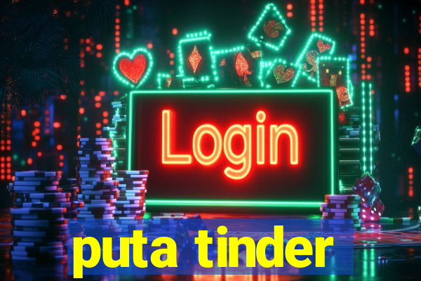 puta tinder