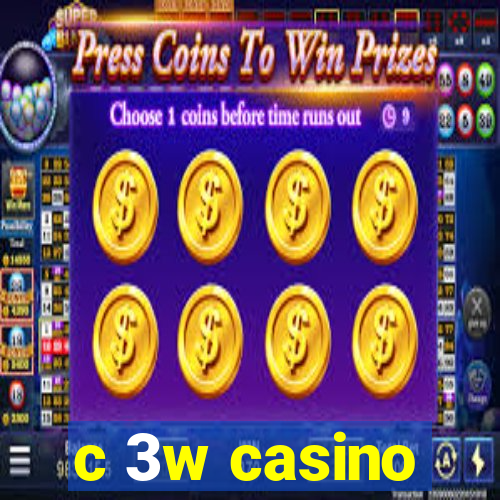 c 3w casino