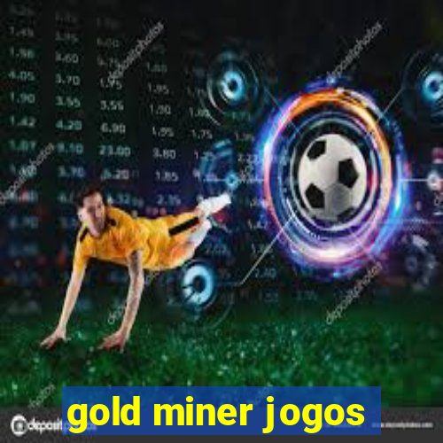 gold miner jogos