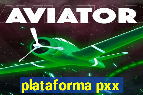 plataforma pxx