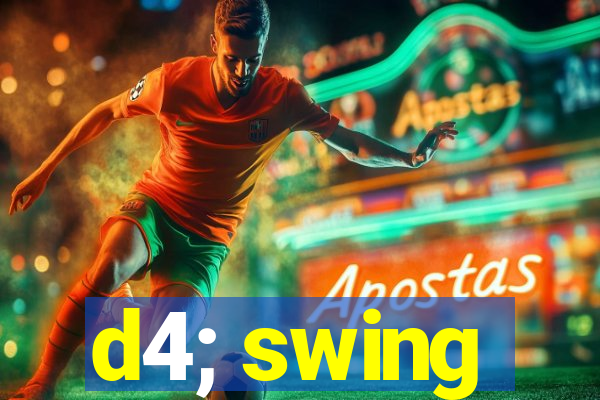 d4; swing