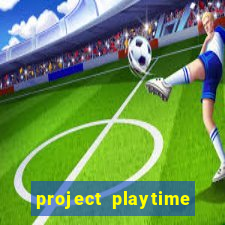 project playtime mobile beta