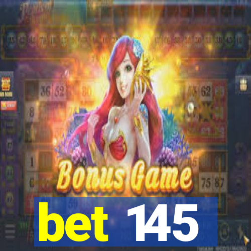 bet 145