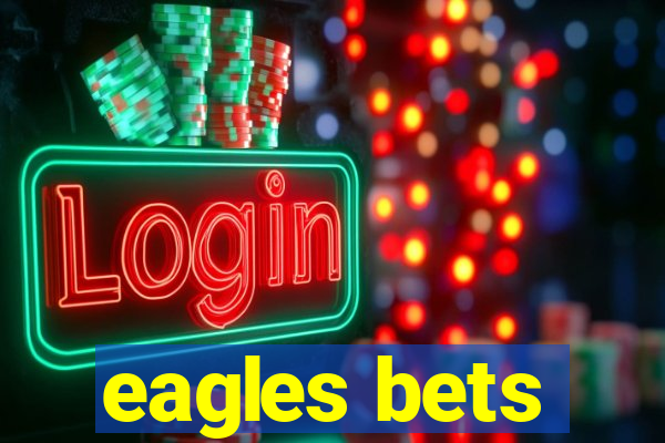 eagles bets