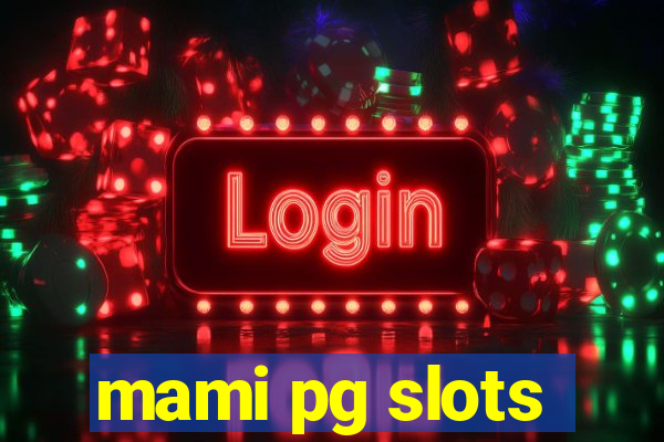 mami pg slots