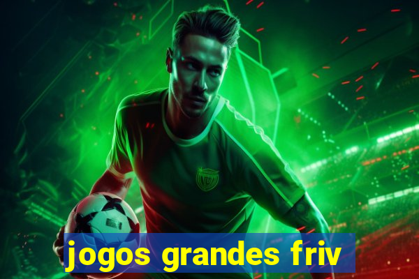 jogos grandes friv