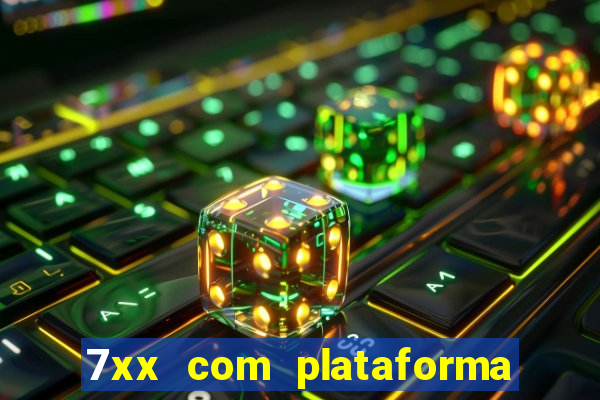 7xx com plataforma de jogos