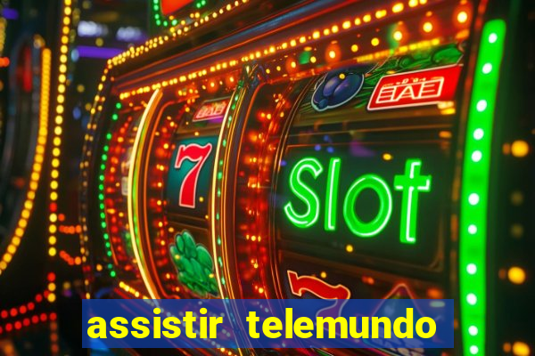 assistir telemundo no brasil