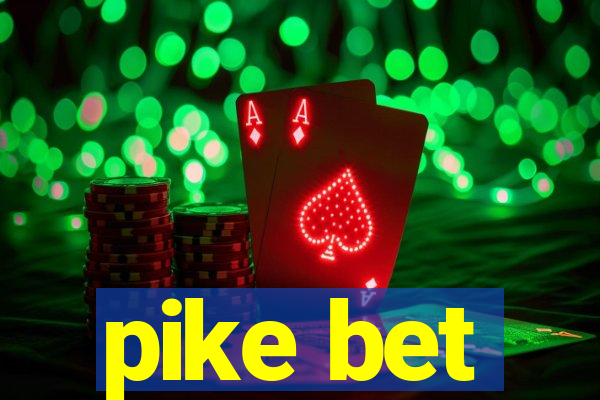 pike bet