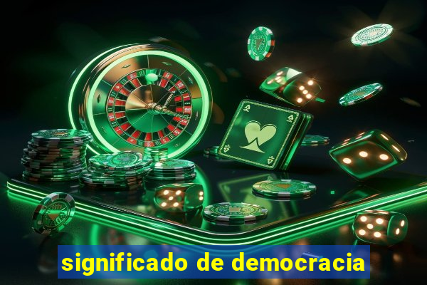 significado de democracia