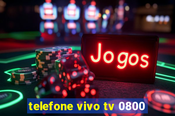 telefone vivo tv 0800