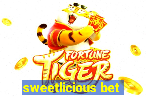 sweetlicious bet