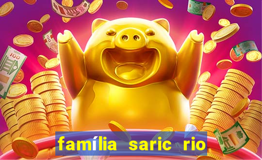 família saric rio de janeiro