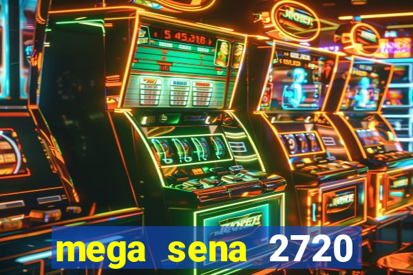 mega sena 2720 giga sena