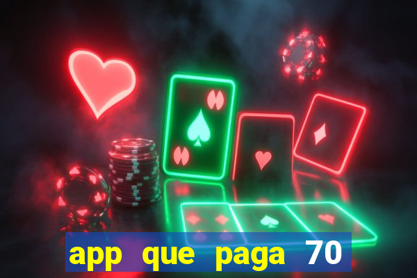 app que paga 70 reais para se cadastrar