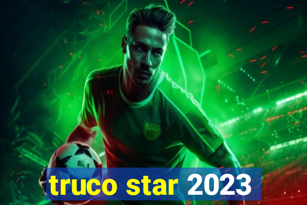 truco star 2023