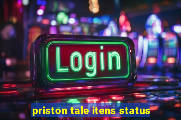 priston tale itens status