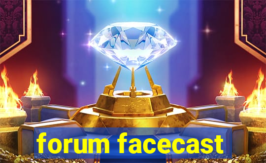 forum facecast