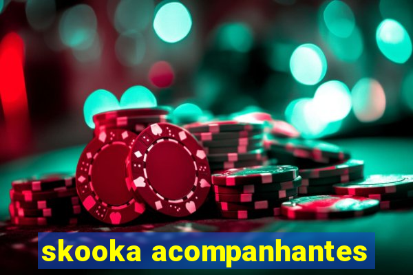 skooka acompanhantes