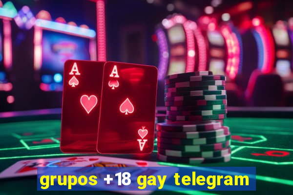 grupos +18 gay telegram