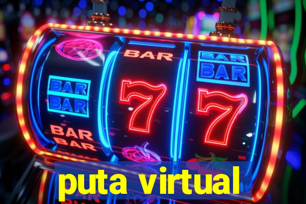 puta virtual