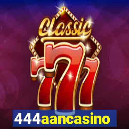 444aancasino