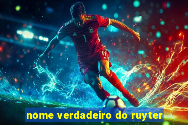 nome verdadeiro do ruyter