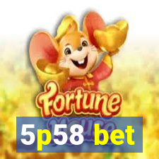 5p58 bet