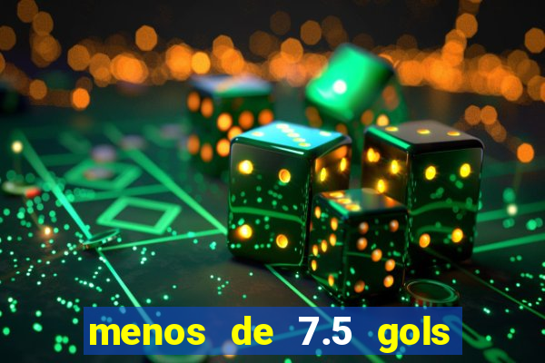 menos de 7.5 gols o que significa