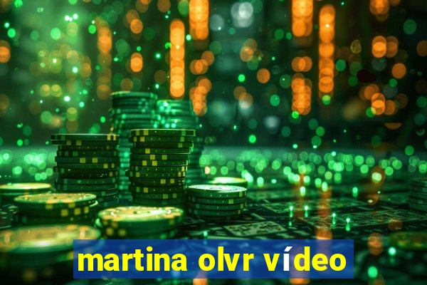 martina olvr vídeo