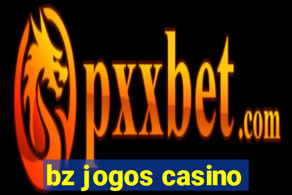 bz jogos casino