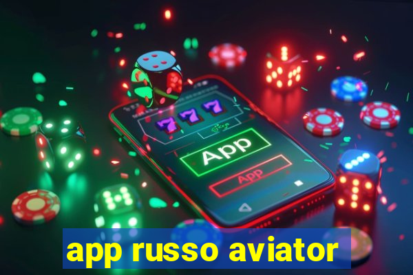 app russo aviator