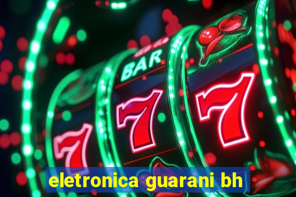 eletronica guarani bh