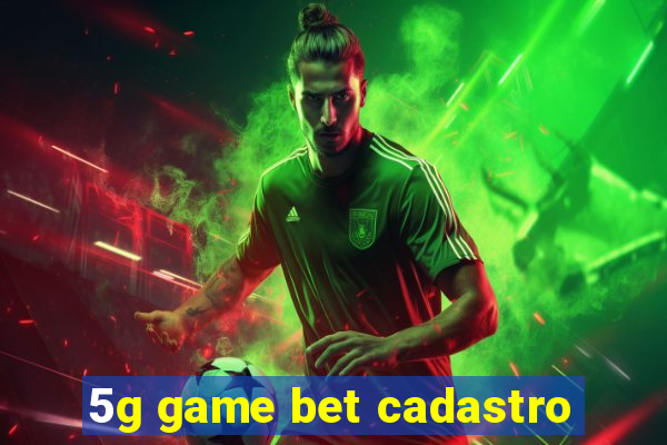 5g game bet cadastro