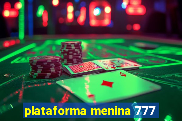 plataforma menina 777