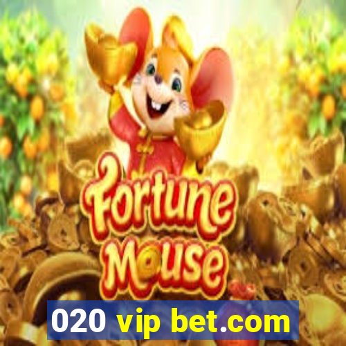 020 vip bet.com