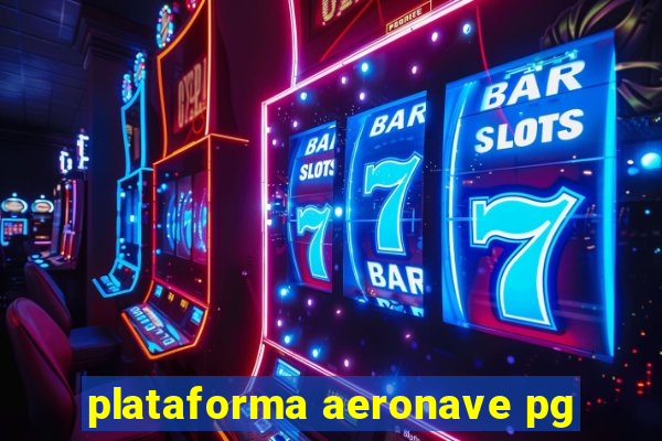 plataforma aeronave pg