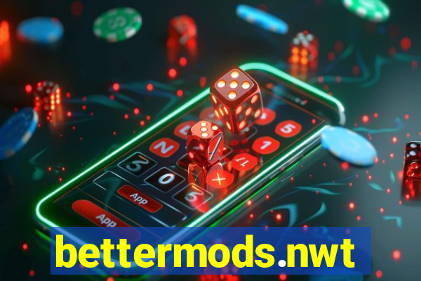 bettermods.nwt