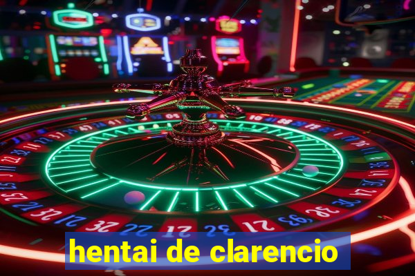 hentai de clarencio