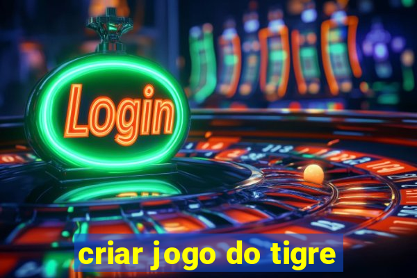 criar jogo do tigre