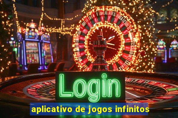 aplicativo de jogos infinitos