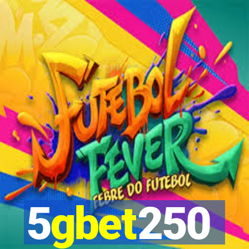 5gbet250