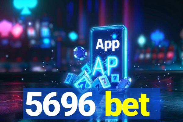 5696 bet