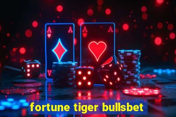 fortune tiger bullsbet