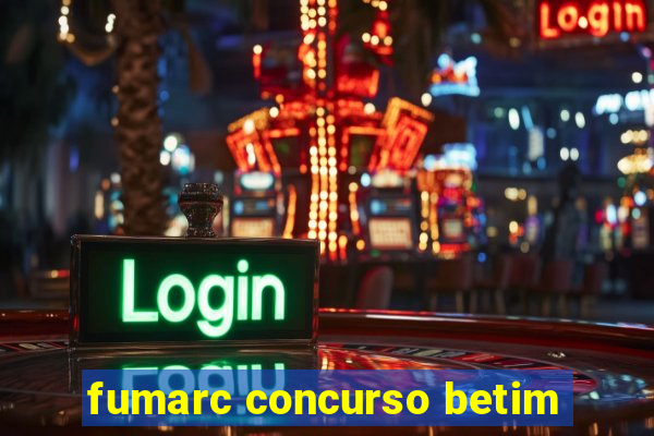 fumarc concurso betim