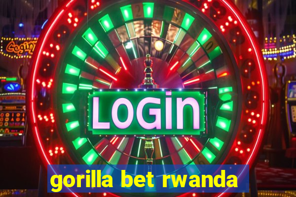 gorilla bet rwanda