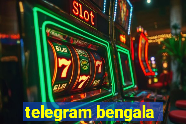 telegram bengala