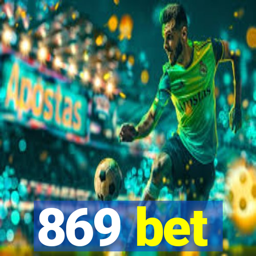 869 bet