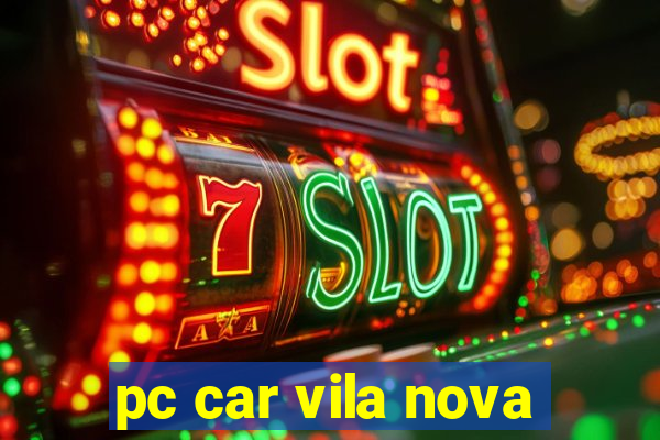 pc car vila nova