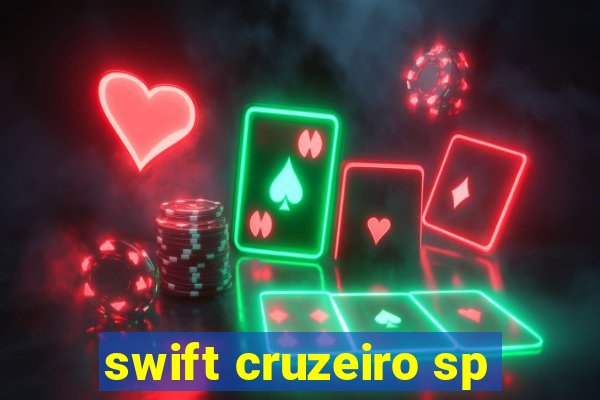 swift cruzeiro sp